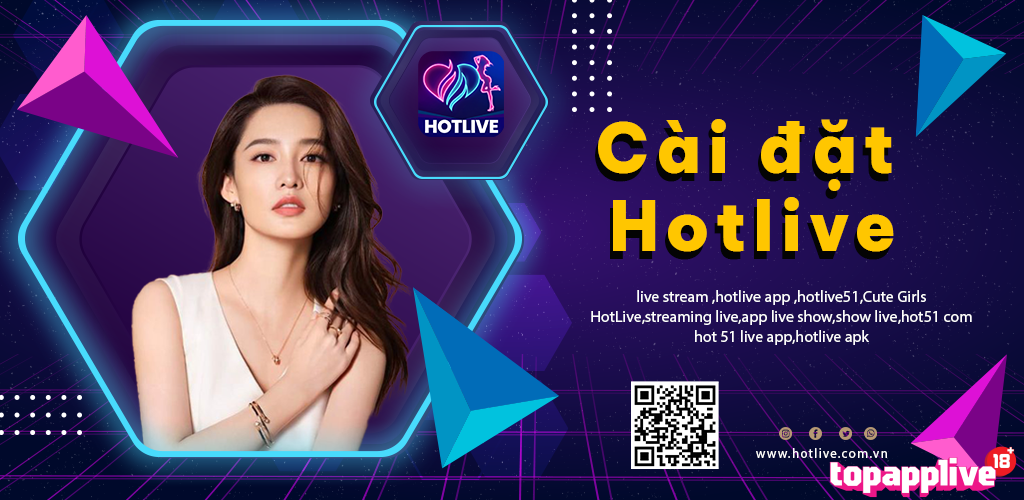 Hướng dẫn tải & cài đặt HotLive nhanh chóng