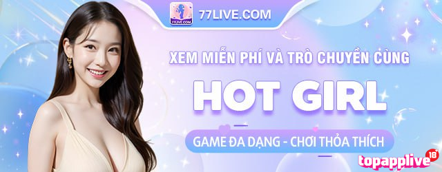 Hot Girl đang chờ đợi bạn trải nghiệm tại 77Live
